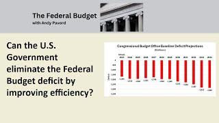 Can the U S  government eliminate the Federal Budget deficit by improving efficiency