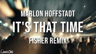 Marlon Hoffstadt - It's That Time (FISHER Remix)