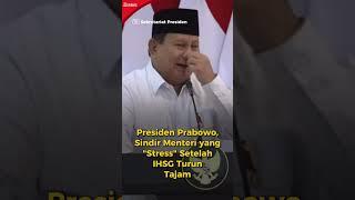 Presiden Prabowo, Sindir Menteri yang "Stress" Setelah IHSG Turun Tajam #prabowosubianto