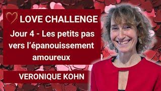 Love Challenge  Jour 4 - La méthode des petits pas vers son épanouissement amoureux