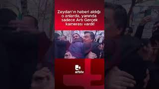 Abdullah Zeydan'ın haberi aldığı o anlarda, yanında sadece Artı Gerçek kamerası vardı!