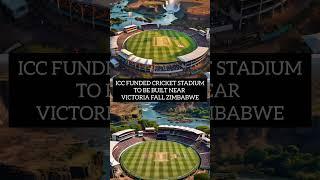 ICC FUNDED CRICKET STADIUM NEAR VICTORIA FALL ZIMBABWE #Zimbabwe #Cricket #Stadium #youtubeshorts