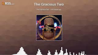 The Gracious Two - LIVE Show 093