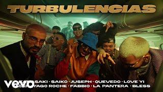 Turbulencias-Kabasaki,Juseph,Saiko,Quevedo,LoveYi,Jader,YagoRoche,Fabbio,LaPantera,Bless