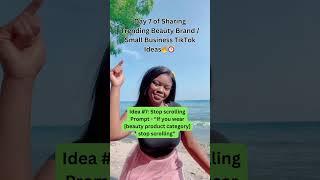 Idea #7 -  for Trending TikTok ideas for Beauty Brands / Small Businesses