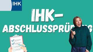 IHK-Abschlussprüfung Industriekauffrau/mann ALLES WICHTIGE // AUFBAU // INHALTE // BESTEHEN