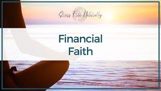 Financial Faith | Guided Meditation for Anxiety and Fear Surrounding Money and Financial Security