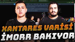 İMORR XANTARES'İN VARİSİ OLARAK SEÇTİĞİ OYUNCUYA BAKIYOR! TOP 15 ÖĞRENİNCE TEPKİSİ! ETERNAL FIRE CS2