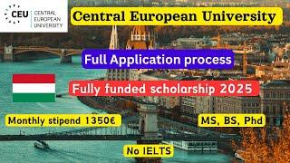 How to apply Central European university (CEU) scholarship 2025 for masters, bachelor & PhD| Hungary