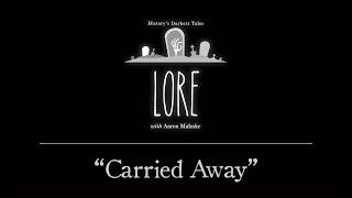 Lore: Carried Away