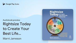 Rightsize Today to Create Your Best Life… by Marni Jameson · Audiobook preview