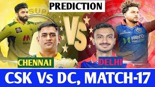 IPL 2025 17th Match - CSK vs DC| Delhi vs Chennai Match Prediction #ipl2025predictions #cskvsdc #ipl