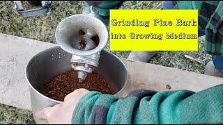 Grinding Pine Bark into Growing Medium