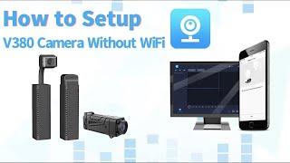 How to Setup V380 WiFi IP Camera Without WiFi