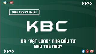 KBC ĐÃ "VẶT LÔNG" CỔ ĐÔNG NHƯ THẾ NÀO? | THANH HUY STOCK