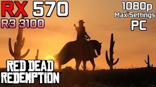 Red Dead Redemption - RX 570 | 1080p - Max Settings