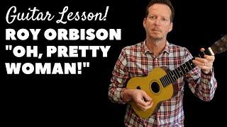 Roy Orbison - "Oh, Pretty Woman" - Guitar Lesson