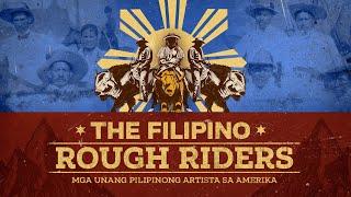 The Filipino Rough Riders – Mga unang Pilipinong artista sa Amerika | DigiDokyu