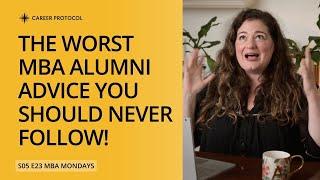 The Worst MBA Alumni Advice You Should Never Follow!