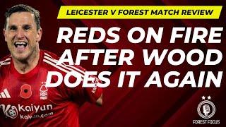 LEICESTER CITY 1 NOTTINGHAM FOREST 3 MATCH REVIEW | REDS ON FIRE AFTER SECOND HALF MASTERCLASS