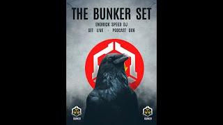 Endrick SpeedDj - The Bunker Prod - (Set live) PODCAST 006