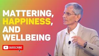 Mattering, Happiness, and Wellbeing by Isaac Prilleltensky