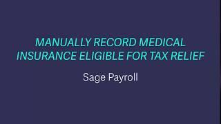 Sage Payroll - Enter medical insurance eligible for tax relief values