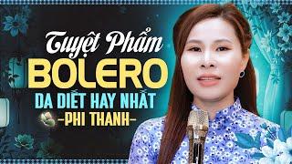 Tuyệt Phẩm BOLERO Nghe Da Diết Hay Nhất Chạm Đến Trái Tim Người Nghe - Top Hits Bolero Phi Thanh