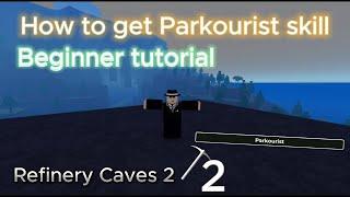 How to get Parkourist Ability - Refinery Caves 2 Tutorial