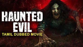 HAUNTED EVIL - Tamil Dubbed Movie | Blockbuster Supernatural Horror Full Movie In Tamil