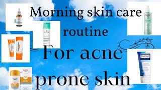 Morning skin care routine for acne prone Skin , highly recommended products #skincare #acneproneskin