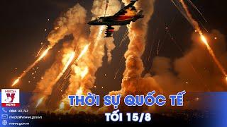 Thời sự Quốc tế tối 15/8.Su-25 Nga trút “mưa tên lửa” xuống quân Kiev ở Kursk;thiết giáp Mỹ cháy rực