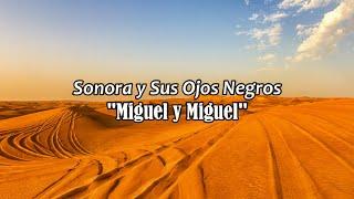 Miguel y Miguel "Sonora y Sus Ojos Negros" (LETRA)