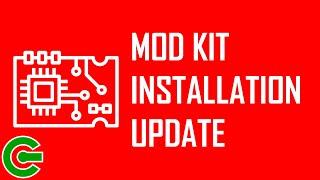 MOD KIT INSTALLATION UPDATE