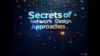 Network Design Approaches | Intro to Network Design