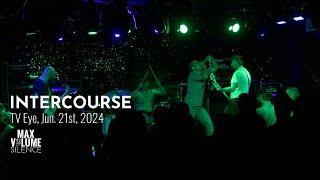 INTERCOURSE live at TV Eye, Jun. 21st, 2024 (FULL SET)