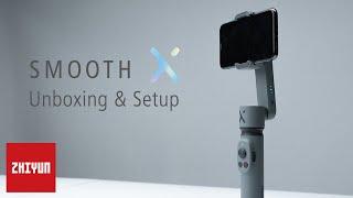 ZHIYUN TUTORIALS | SmoothX Official Tutorial | Unbox & Setup