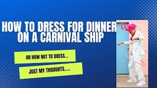 What to wear in the Dining Room on a Carnival Cruise