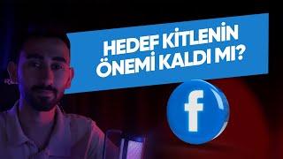 Meta Hedef Kitlenin Önemi Kaldı Mı? | Facebook Reklamlarında Hedef Kitle Önemli Mi?