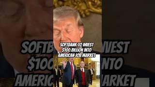  SoftBank to invest 100 Billion Dollars in US job market | Donald Trump