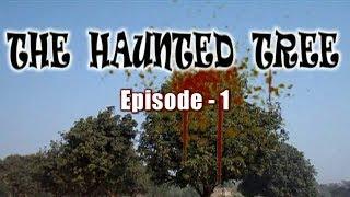 The Haunted Tree : Episode - 1