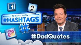 Hashtags: #DadQuotes | The Tonight Show Starring Jimmy Fallon