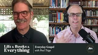 158. Everyday Gospel with Paul Tripp