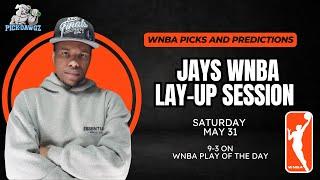 WNBA Picks & Predictions Saturday 5/31/25 | WNBA Layup Session