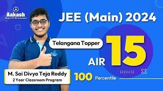 AIR 15  - JEE Main 2024 | M. Sai Divya Teja Reddy | Telangana Topper shares his winning strategy