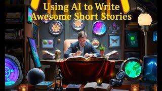 Using AI to Write Awesome Short Stories: ChatGPT, Groq, & Cerebras Tutorial