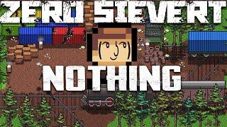 Starting With NOTHING - Zero Sievert Zero To Hero EP: 1