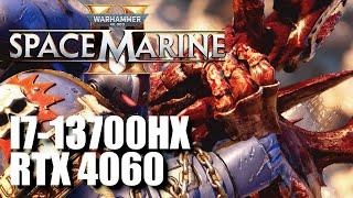 Warhammer 40,000: Space Marine 2 - I7 13700HX RTX 4060 - 1920X1080 - Gameplay BENCHMARK - HP VICTUS