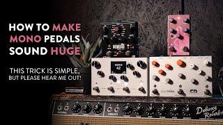 The Stereo Hack - Make Your Mono Pedals Sound Huge!