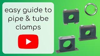 Easy Guide to Pipe & Tube Clamps